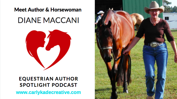 Diane Maccani Equestrian Author Spotlight Podcast Interview with Carly Kade