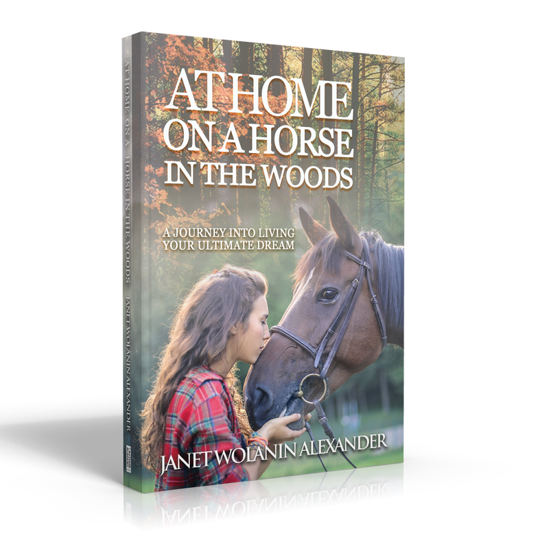At Home on a Horse in the Woods by Author Janet Wolanin Alexander