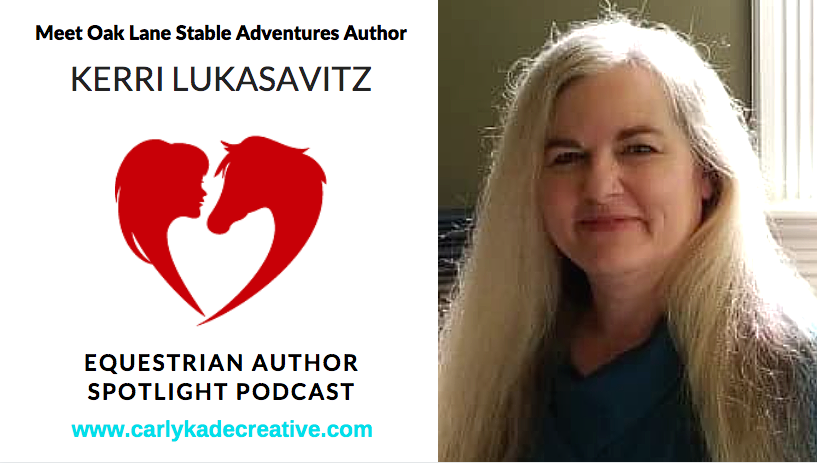 Kerri Lukasavitz Equestrian Author Spotlight Podcast