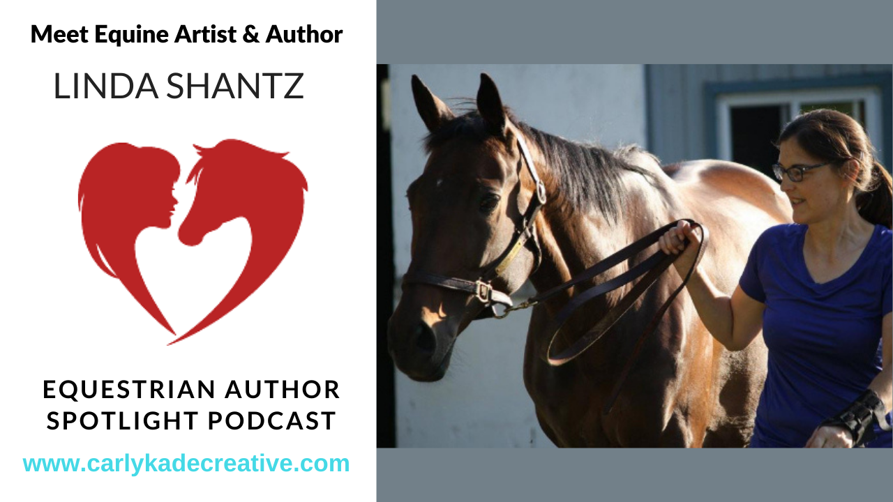 Linda Shantz Equestrian Author Spotlight Podcast Interview with Carly Kade