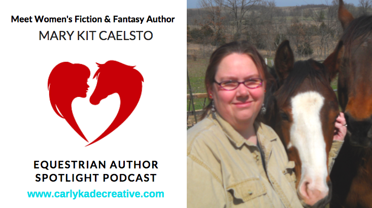 Mary Kit Caelsto Equestrian Author Spotlight Podcast Interview with Carly Kade
