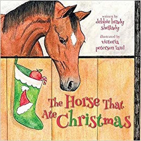 The Horse That Ate Christmas Holiday Horse Book