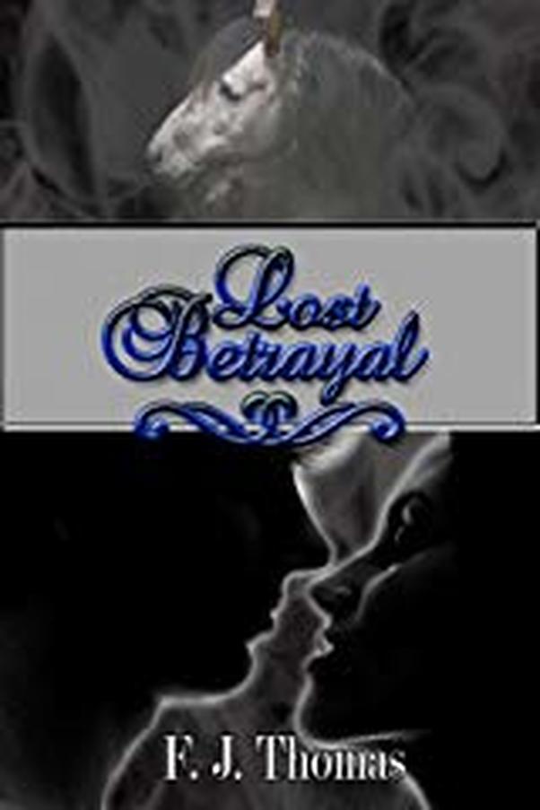 Lost Betrayal by Equine Author F.J. Thomas