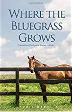 Where the Bluegrass Grows by Laurie Berglie
