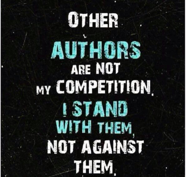 Other authors are not my competition I stand with them not against them