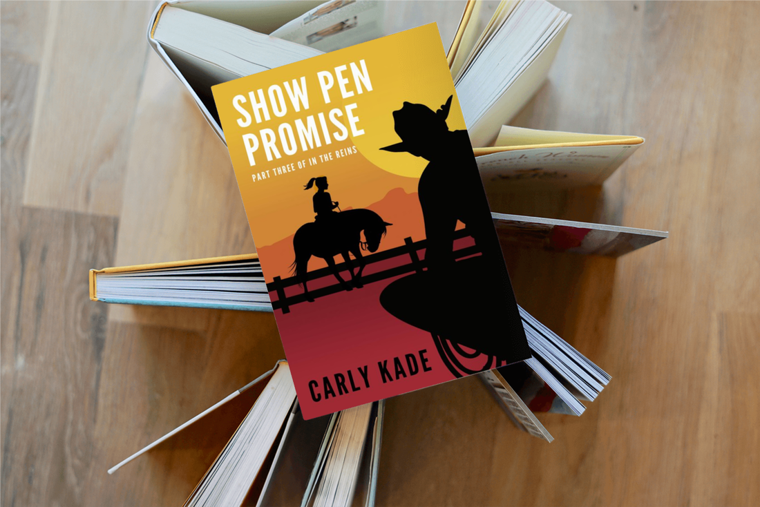 Show Pen Promise Book Three of the In the Reins Equestrian Romance Series by Carly Kade