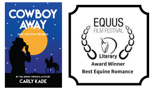 Carly Kade's Cowboy Away Novel Wins Best Equine Romance Literary Award at the EQUUS Film Festival