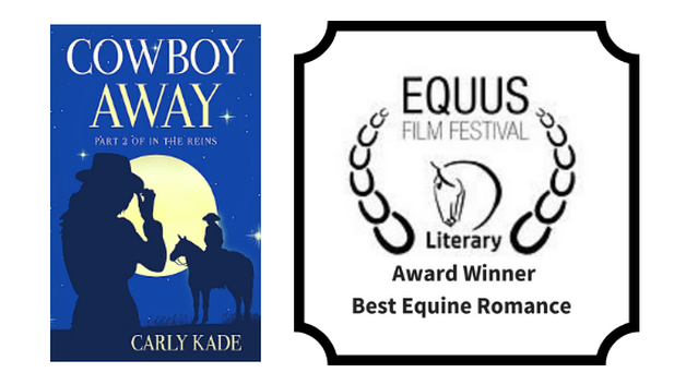 Cowboy Away by Carly Kade wins 2018 EQUUS Film Festival Best Equine Romance Award