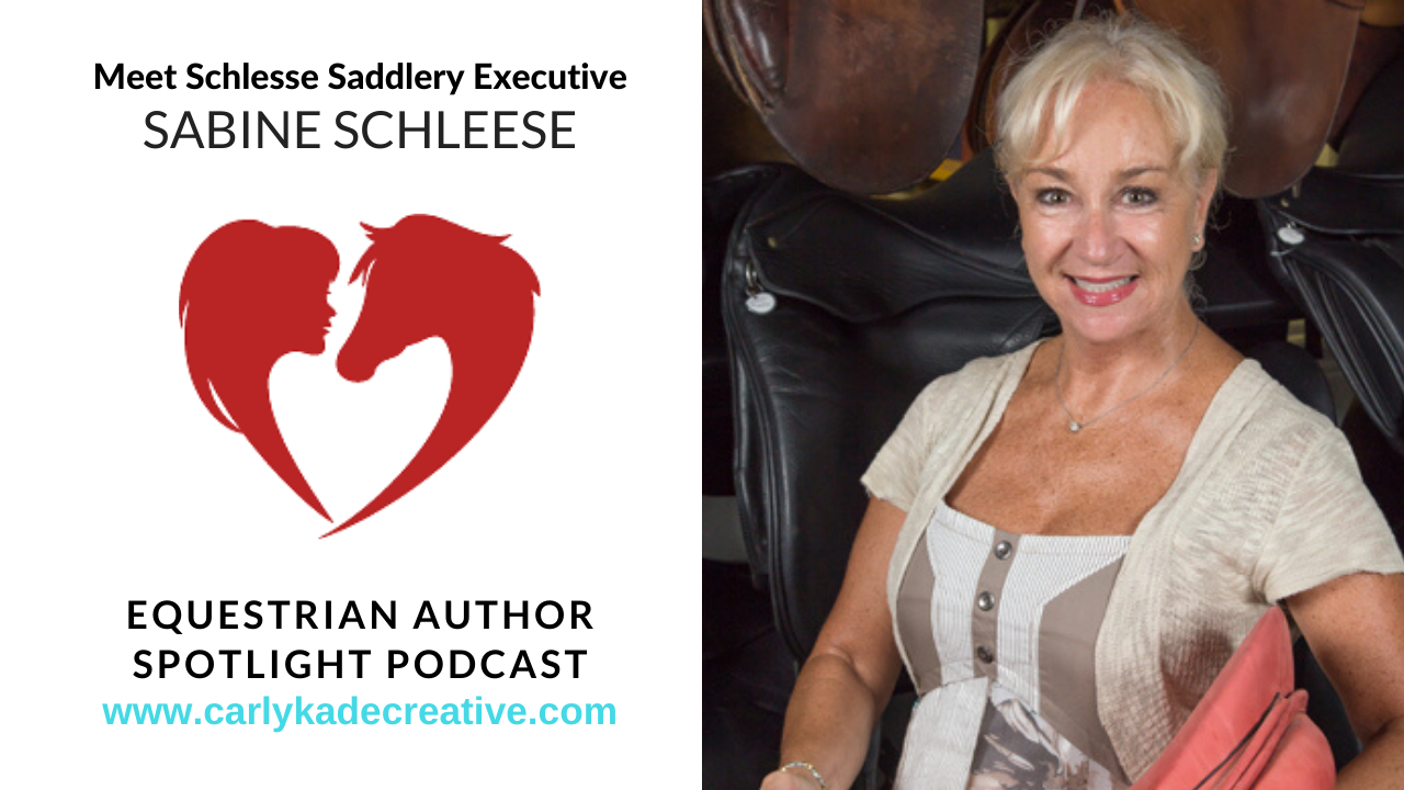 Sabine Schlesse Equestrian Author Spotlight Podcast Interview with Carly Kade