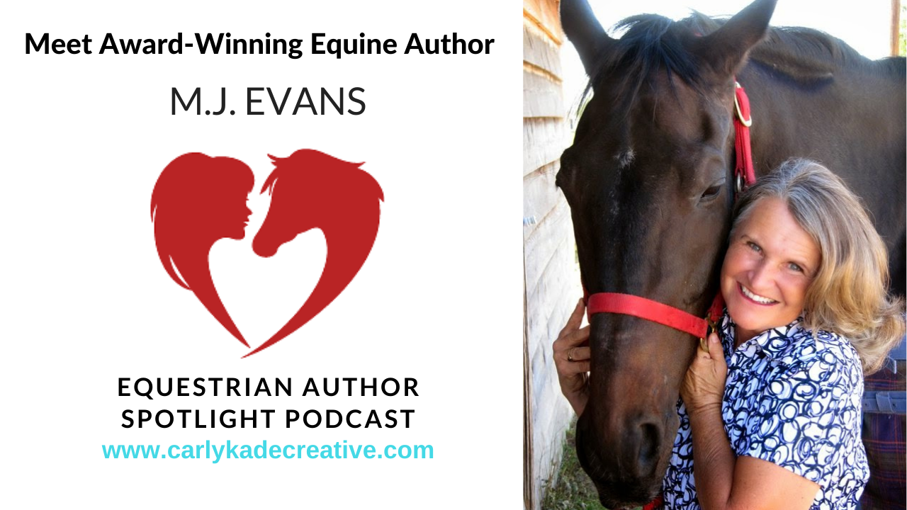 M.J. Evans Author Interview with Carly Kade's Equestrian Author Spotlight Podcast