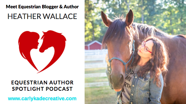 Heather Wallace Equestrian Author Spotlight Podcast Interview