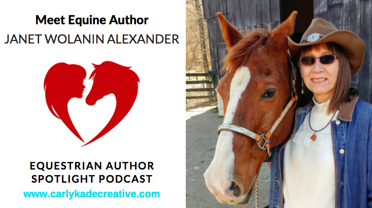 Janet Wolanin Alexander Equestrian Author Spotlight Podcast Interview with Carly Kade