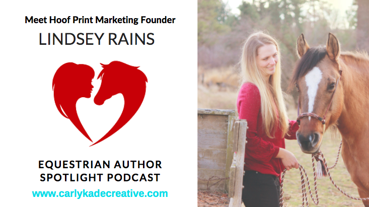 Lindsey Rains Equestrian Author Spotlight Podcast Interview with Carly Kade