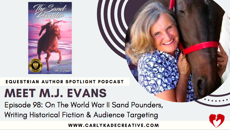 M.J Evans The Sand Pounder Carly Kade Equestrian Author Spotlight Podcast