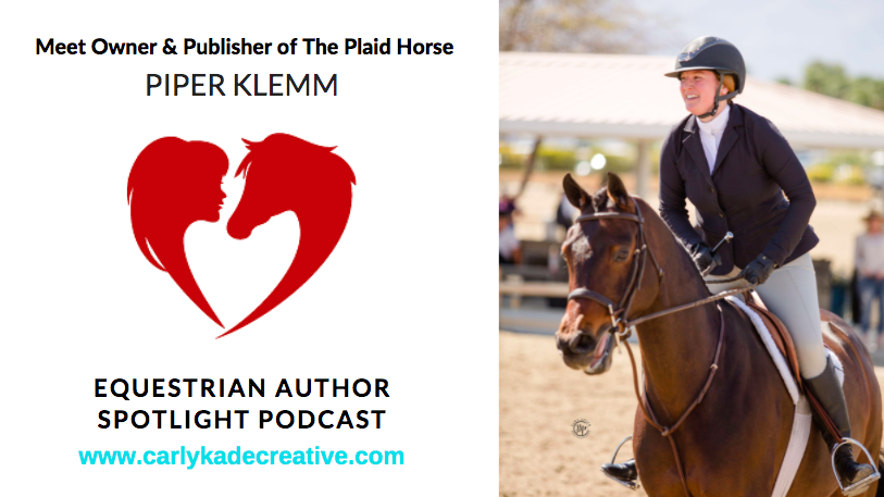 Piper Klemm of The Plaid Horse Equestrian Author Spotlight Podcast Interview with Carly Kade