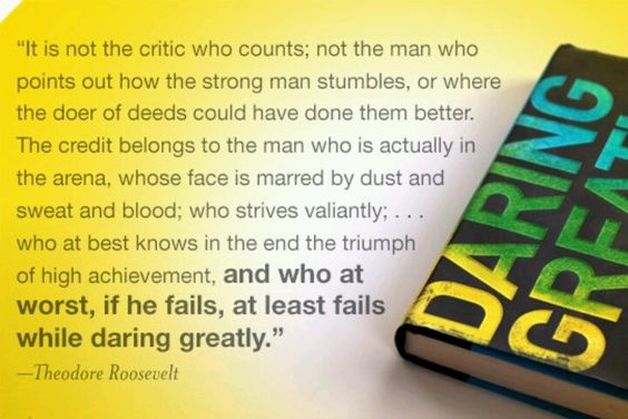 Daring Greatly Quote by Theodore Roosevelt