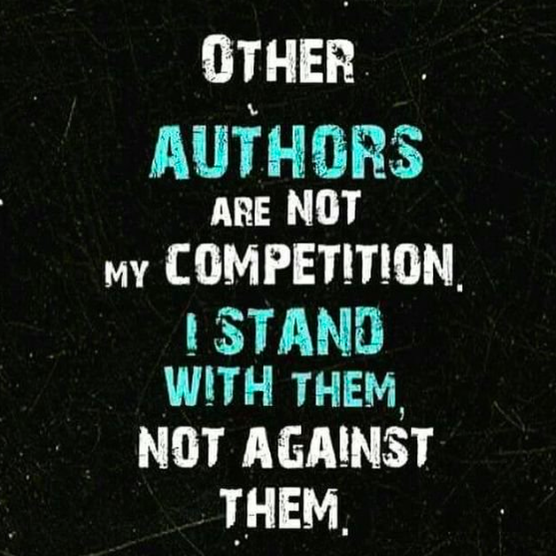 Other Authors Are Not My Competition, I Stand With Them Not Against Them