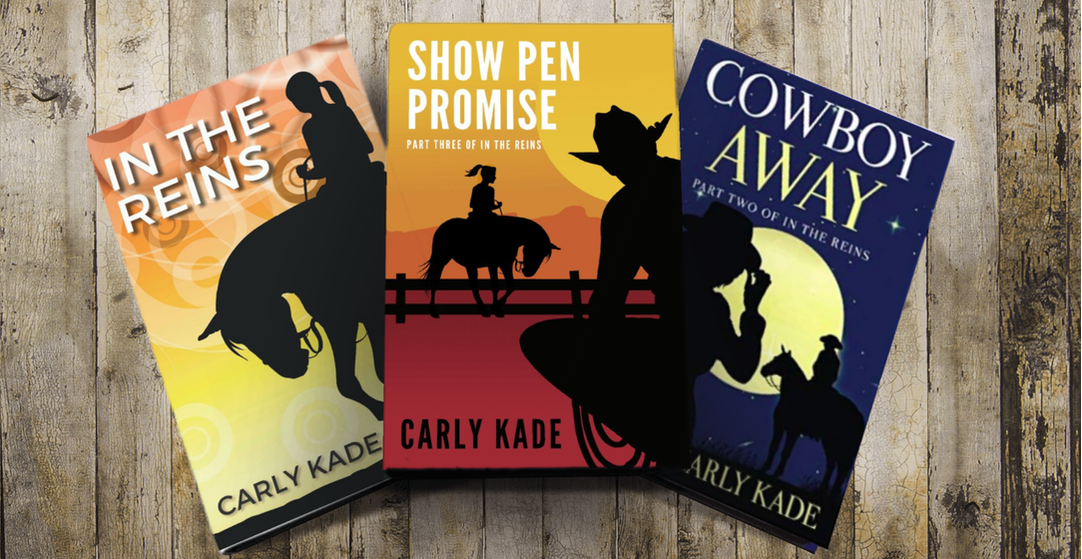 In the Reins, Cowboy Away & Show Pen Promise Books by Carly Kade