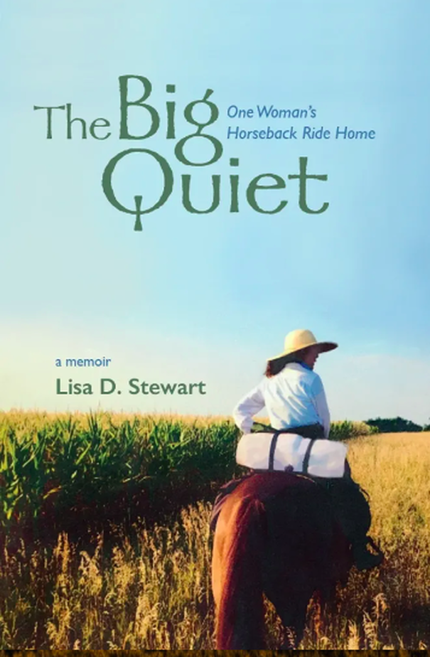 Lisa D. Stewart The Big Quiet One Woman's Horseback Ride Home