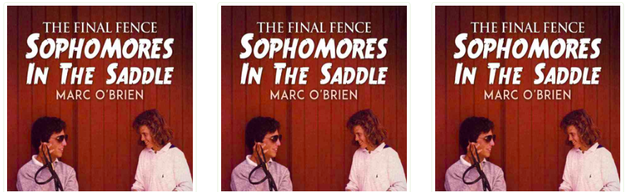 The Final Fence Sophomores in the Saddle by Marc O'Brien