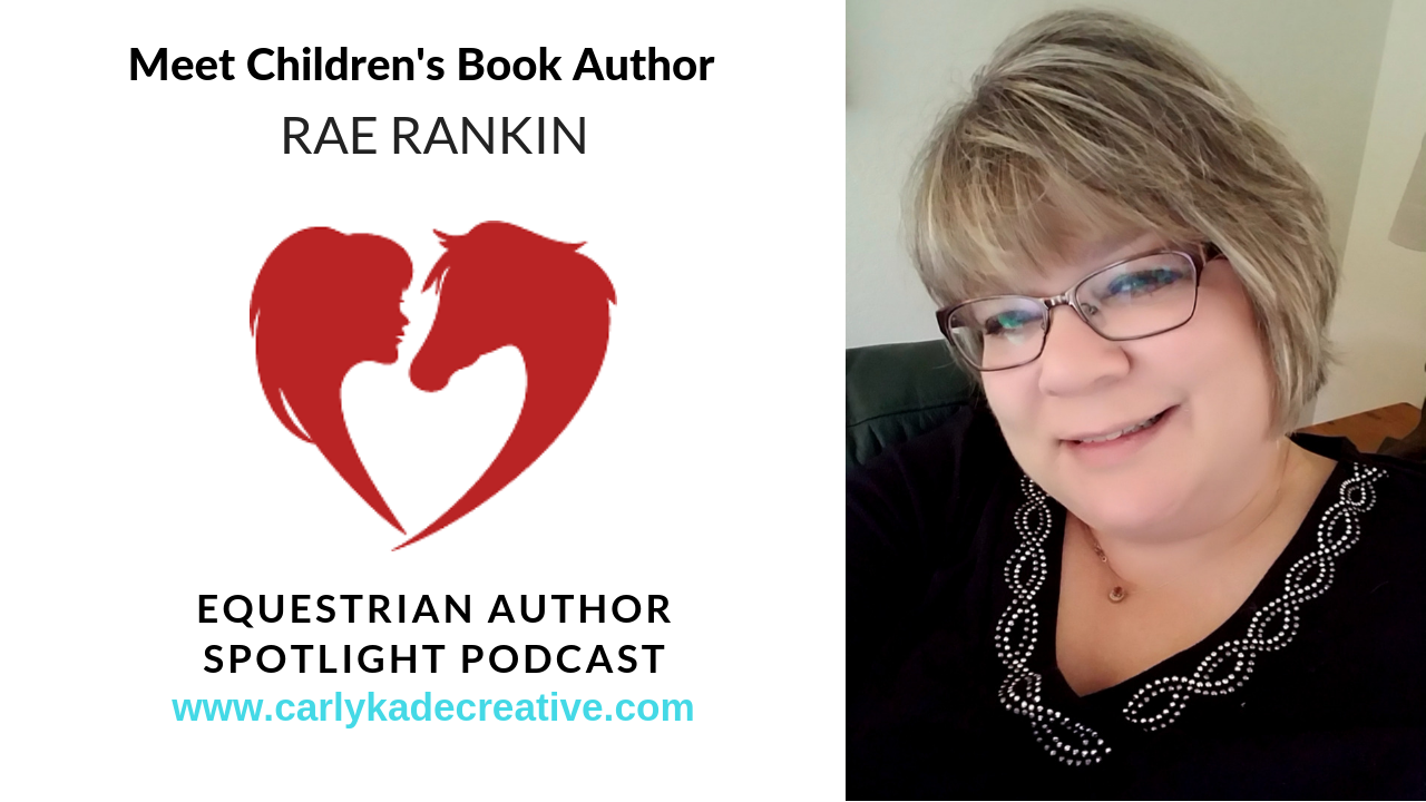 Equestrian Author Spotlight Podcast Episode 3: Meet Children's Book Author Rae Rankin