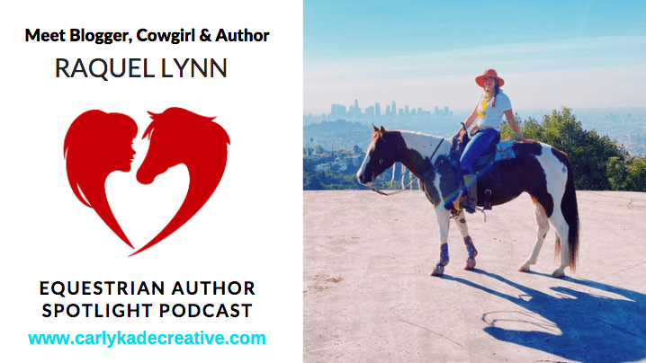 Raquel Lynn Equestrian Author Spotlight Podcast Interview with Carly Kade