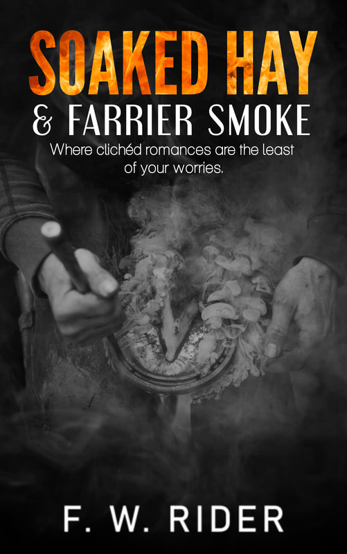 Soaked Hay & Farrier Smoke by F. W. Rider